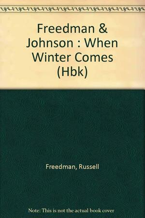 When Winter Comes by Russell Freedman