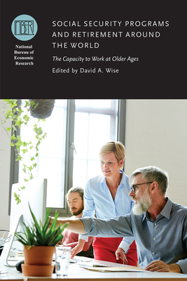 Social Security Programs and Retirement Around the World: The Capacity to Work at Older Ages by 