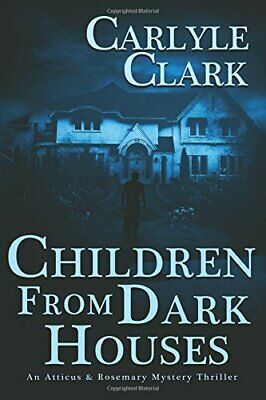 Children From Dark Houses by Carlyle Clark