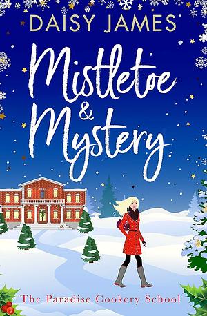 Mistletoe &amp; Mystery by Daisy James