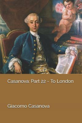 Casanova: Part 22 - To London by Giacomo Casanova