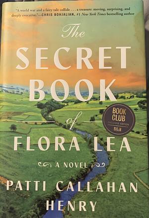 The Secret Book of Flora Lea: A Novel by Patti Callahan Henry