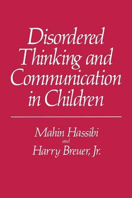 Disordered Thinking and Communication in Children by Mahin Hassibi