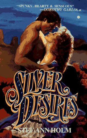 Silver Desires by Stef Ann Holm