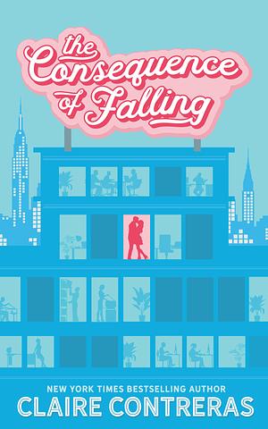 The Consequence of Falling by Claire Contreras