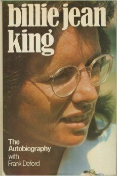 The Autobiography of Billie Jean King by Billie Jean King