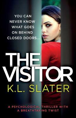 The Visitor: A psychological thriller with a breathtaking twist by K.L. Slater