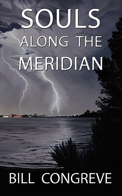 Souls Along the Meridian by Bill Congreve