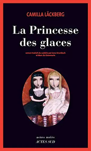 La Princesse des glaces by Camilla Läckberg