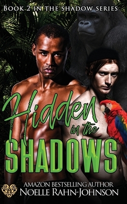 Hidden in the Shadows by Noelle Rahn-Johnson