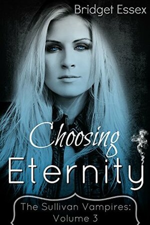 Choosing Eternity by Bridget Essex