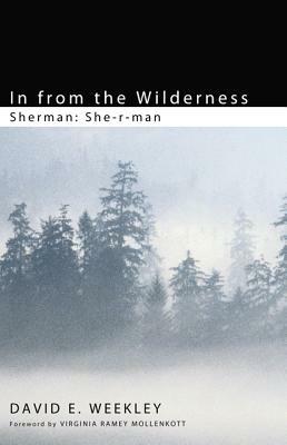 In from the Wilderness by David E. Weekley