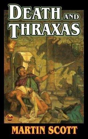 Death and Thraxas by Martin Scott