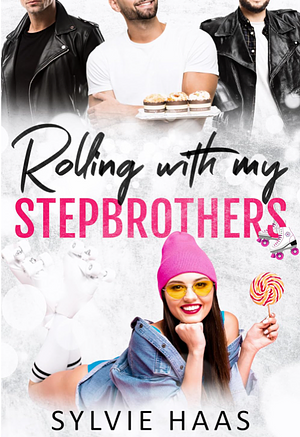 Rolling with my Stepbrothers by Sylvie Haas, Sylvie Haas