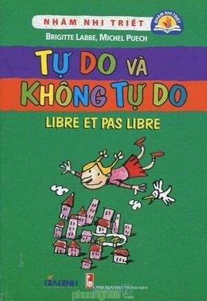 Tự do và không tự do by Michel Puech, Brigitte Labbé, Đinh Thị Liêu