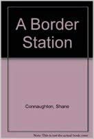 A Border Station by Shane Connaughton