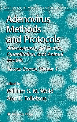 Adenovirus Methods and Protocols: Adenoviruses, Ad Vectors, Quantitation, and Animal Models by 