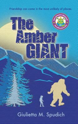 The Amber Giant by Giulietta M. Spudich