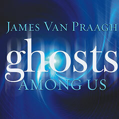 Ghosts Among Us by James Van Praagh