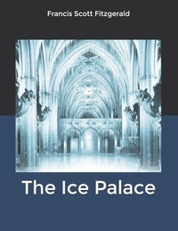 The Ice Palace by F. Scott Fitzgerald