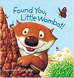 Found You, Little Wombat! by Angela McAllister, Charles Fuge