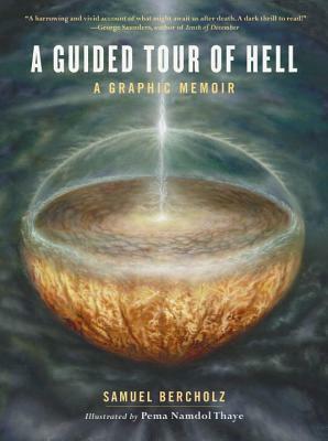 A Guided Tour of Hell: A Graphic Memoir by Samuel Bercholz, Pema Namdol Thaye