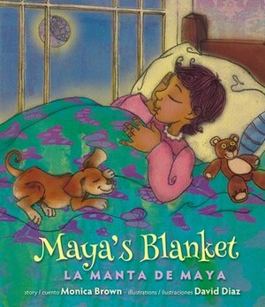 Maya's Blanket/La Manta de Maya by David Díaz, Monica Brown