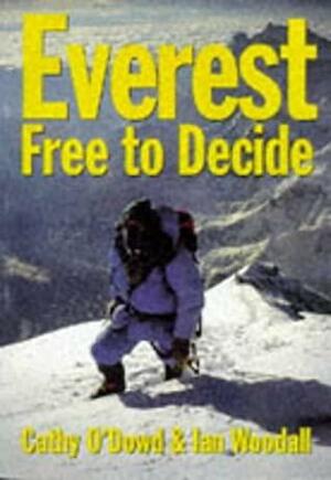 Everest: Free to Decide by Ian Woodall, Cathy O'Dowd