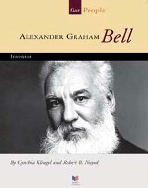 Alexander Graham Bell: Inventor by Cynthia Klingel