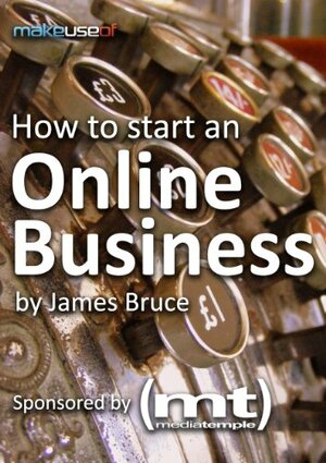 How To Start An Online Business by Angela Randall, James Bruce, Justin Pot