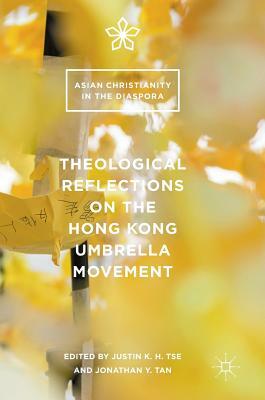 Theological Reflections on the Hong Kong Umbrella Movement by 