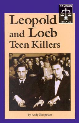 Leopold and Loeb Teen Killers by Andy Koopmans