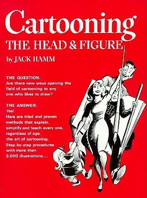 Cartooning the Head and Figure by Jack Hamm