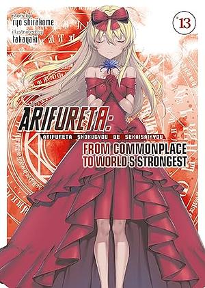 Arifureta: From Commonplace to World's Strongest, Vol. 13 by Ryo Shirakome
