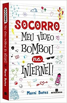 Socorro, meu vídeo bombou na Internet! by Marni Bates