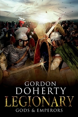 Legionary: Gods & Emperors by Gordon Doherty