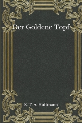 Der Goldene Topf by E.T.A. Hoffmann