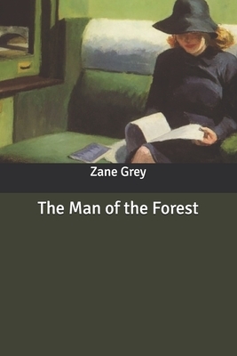 The Man of the Forest by Zane Grey