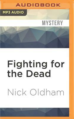 Fighting for the Dead by Nick Oldham