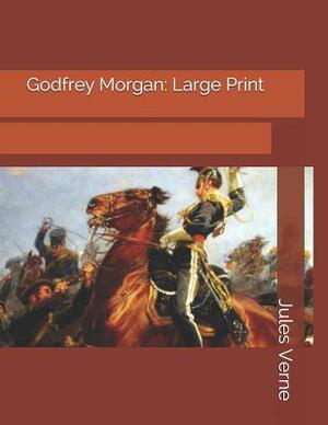 Godfrey Morgan: Large Print by Jules Verne