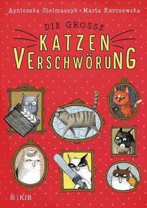 Die große Katzenverschwörung by Agnieszka Stelmaszyk