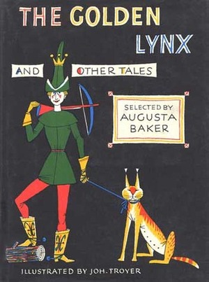 The Golden Lynx and Other Tales by Johannes Troyer, Augusta Baker