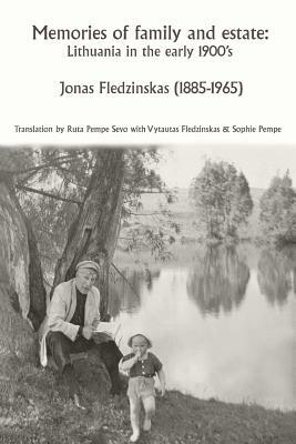 Memories of family and estate: Lithuania in the early 1900's by 