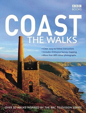Coast: The Walks: Over 50 Walks Inspired by the BBC Television Series by BBC Books