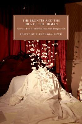 The Brontës and the Idea of the Human by 