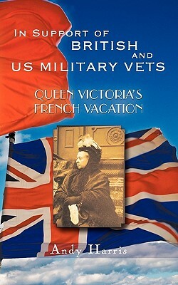 Queen Victoria's French Vacation by Andy Harris