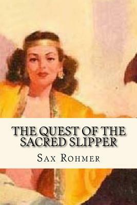 The Quest of the Sacred Slipper by Sax Rohmer