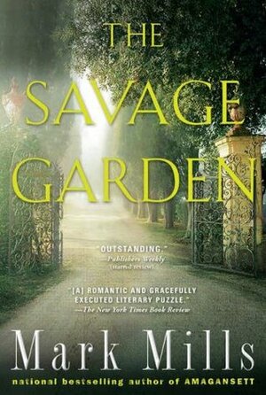 The Savage Garden: A Thriller by Mark Mills