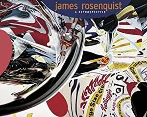 James Rosenquist: A Retrospective by Ruth Fine, James Rosenquist