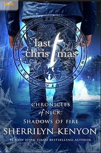 Last Christmas: A Shadow of Fire Holiday Novella (Shadows of Fire Book 2) by Sherrilyn Kenyon